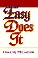 Easy Does It: Daily Meditations for All Twelve Step Fellowships and Members - Jennings, James, Professor, and Pittman, Bill (Designer)