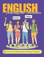 Easy English Vocabulary and Conversation: Bilingual Book with Bengali Translation: Practice Basic 700+ Words and Phrases with Pictures for Kids and Beginners of All Ages: Home, School, or Self-Study