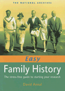 Easy Family History: The Stress-Free Guide to Starting Your Research