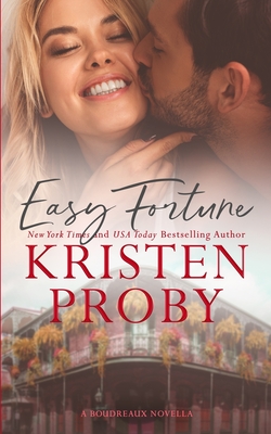 Easy Fortune: A Boudreaux Novella - Proby, Kristen