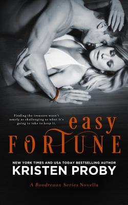 Easy Fortune: A Boudreaux Series Novella - Proby, Kristen