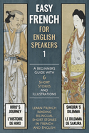 Easy French (1) For English Speakers: A Beginner's Guide with 6 Short Stories and Illustrations