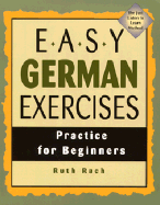 Easy German Exercises: Practice for Beginners - Bach, Ruth, and Rach, Ruth