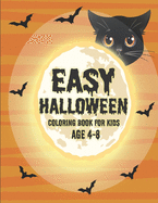 Easy Halloween coloring book for kids age 4-8: Kids Halloween Book, easy Halloween coloring book, Children Coloring Workbooks for Kids: Boys, with Beautiful Flowers, Adorable Animals, Spooky Characters.