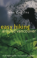 Easy Hiking Around Vancouver - Cousins, Jean