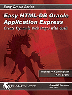 Easy HTML-DB Oracle Application Express: Create Dynamic Web Pages with Oae