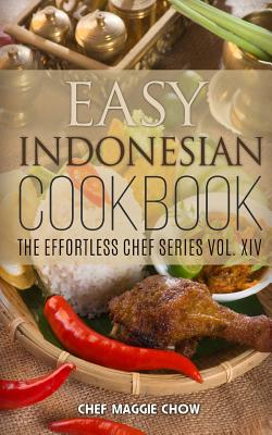 Easy Indonesian Cookbook - Maggie Chow, Chef