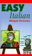 Easy Italian Bilingual Dictionary - Abate, Frank R, and National Textbook Company, and Dioguardi, Raffaele A (Editor)