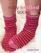 Easy Knitted Socks: Fun and Fashionable Designs for the Novice Knitter - Trotman, Jeanette