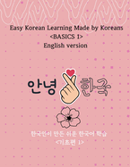 Easy Korean Learning Made by Koreans BASICS 1 English version