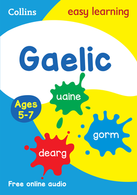Easy Learning Gaelic Age 5-7: Ideal for Learning at Home - Collins Easy Learning
