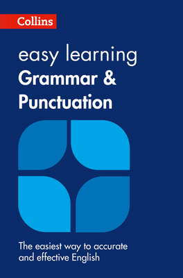 Easy Learning Grammar and Punctuation: Your Essential Guide to Accurate English - Collins Dictionaries
