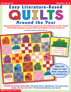 Easy Literature-Based Quilts Around the Year: Reproducible Patterns and Writing Prompts for 20 Collaborative Paper Quilts That Build Important Literacy Skills and Brighten Up Your Classroom