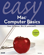 Easy Mac Computer Basics: Leopard Edition - Lee, Lisa
