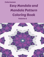 Easy Mandala and Mandala Pattern Coloring Book Volume 6