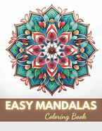 Easy Mandalas Coloring Book: 100+ Unique and Beautiful Designs for All Fans