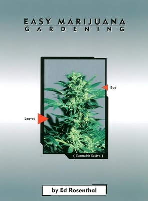 Easy Marijuana Gardening - Rosenthal, Ed