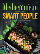 Easy Mediterranean Recipes for Smart People: Quick and Easy Meat Recipes