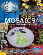 Easy Mosaics for Your Home and Garden - Donnelly, Sarah