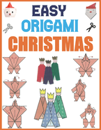 Easy Origmi Christmas: Simple Paper Folding Projects for Holiday Fun