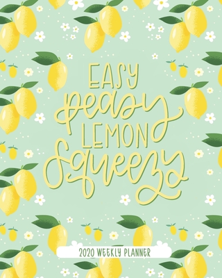 Easy Peasy Lemon Squeezy: 2020 Weekly Planner: Jan 1, 2020 to Dec 31, 2020: 12 Month Organizer & Diary with Weekly & Monthly View - June & Lucy