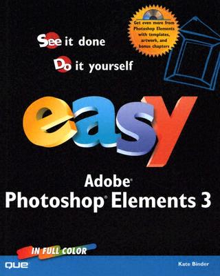 Easy Photoshop Elements 3 - Binder, Kate