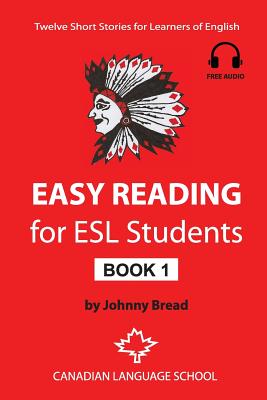 Easy Reading for ESL Students - Book 1: Twelve Short Stories for Learners of English - Bread, Johnny
