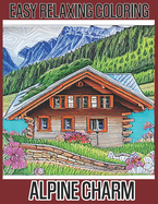 Easy Relaxing Coloring - Alpine Charm