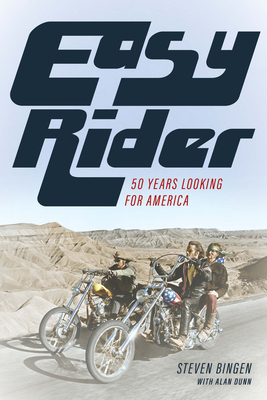Easy Rider: 50 Years Looking for America - Bingen, Steven
