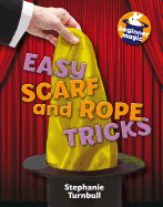 Easy Scarf and Rope Tricks
