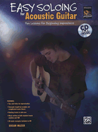 Easy Soloing for Acoustic Guitar: Fun Lessons for Beginning Improvisers, Book & CD