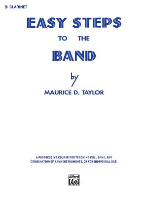 Easy Steps to the Band: B-Flat Clarinet - Taylor, Maurice D