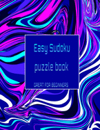 Easy Sudoku puzzle book great for beginners: The perfect Book of Easy Sudoku to learn and master the game .