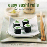 Easy Sushi Rolls and Miso Soups