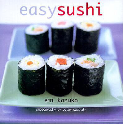 Easy Sushi - Kazuko, Emi, and Cassidy, Peter (Photographer)