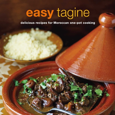 Easy Tagine: Delicious Recipes for Moroccan One-Pot Cooking - Basan, Ghillie