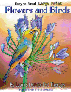 Easy to Read Large Print Flowers and Birds: Puzzles from 373 to 900 Dots