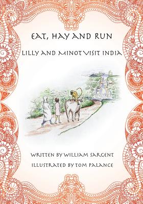 Eat, Hay and Run: Lilly and Minot Visit India - Zoomconsulting Net, and Sargent, William
