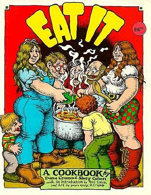 Eat It Cookbook - Crumb, Dana, and Cohen, Sherry