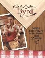 Eat Like a Byrd: Country Star Tracy Byrd Uses Rubs Marinades to Create Memorable Meals