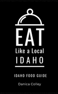Eat Like a Local-Idaho: Idaho State Food Guide