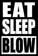 Eat Sleep Blow Notebook for Glassblowers, Medium Ruled Journal