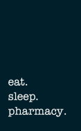 Eat. Sleep. Pharmacy. - Lined Notebook: 5" X 8" (12.7 CM X 20.3 CM) - College Ruled Writing Journal