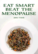 Eat Smart Beat the Menopause - Frank, Jane
