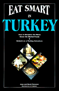 Eat Smart in Turkey: How to Decipher the Menu, Know the Market Foods & Embark on a Tasting Adventure