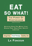 Eat So What! The Power of Vegetarianism: Full version