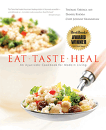 Eat, Taste, Heal: An Ayurevdic Cookbook for Modern Living