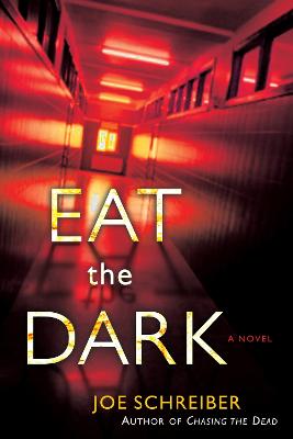 Eat the Dark - Schreiber, Joe