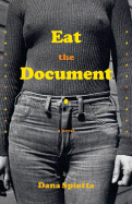 Eat the Document - Spiotta, Dana