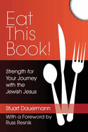 Eat This Book!: Strength for Your Journey with the Jewish Jesus